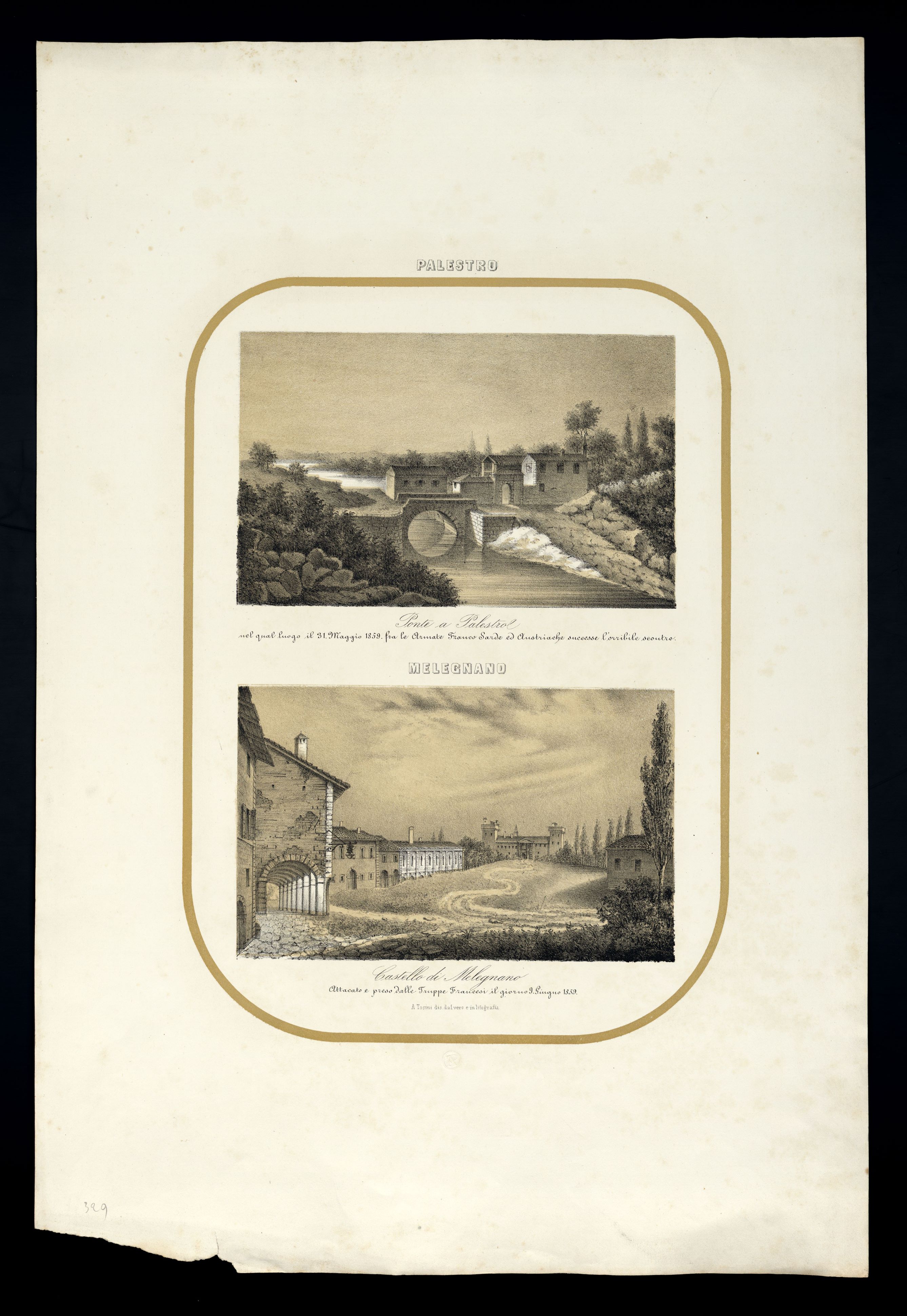 *Palestro : ponte a Palestro nel qual luogo il 31 maggio 1859 fra le armate franco sarde ed austriache successe l'orribile scontro ; Melegnano : castello di Melegnano attaccato e preso dalle truppe francesi il giorno 9 giugno 1859